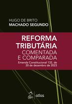Livro - Reforma Tributária Comentada e Comparada: emenda const. 132, de 20 de dezembro de 2023