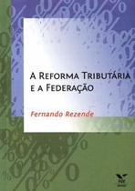 Livro - Reforma Tributaria E A Federacao - Fgv - Fgv Editora