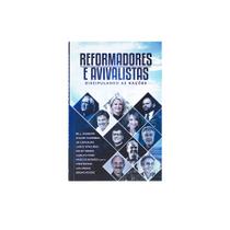 Livro: Reformadores E Avivalistas Vários Autores - CHARA