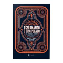 Livro - Reformando o discipulado Livro - Reformando o discipulado