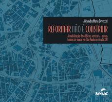 Livro - Reformar não é construir: A reabilitação de edifícios verticais : Novas formas de morar em São Paulo no Século XXI Livro - Reformar não é construir: A reabilitação de edifícios verticais : Novas formas de morar em São Paulo no Século XXI
