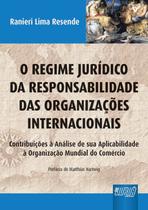 Livro - Regime Jurídico da Responsabilidade das Organizações Internacionais, O