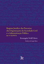 Livro - Regime jurídico das parcerias das organizações da sociedade civil e a administração pública. Lei n. 13.019/14 Livro - Regime jurídico das parcerias das organizações da sociedade civil e a administração pública. Lei n. 13.019/14