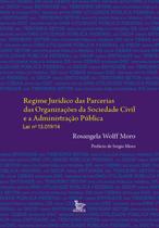 Livro - Regime jurídico das parcerias das organizações da sociedade civil e a administração pública. Lei n. 13.019/14
