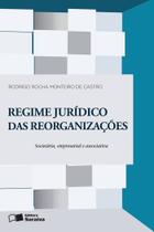 Livro - Regime jurídico das reorganizações: Reorganização societária, empresarial e associativa - 1ª edição de 2016