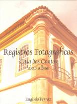 Livro: Registros Fotográficos: Casa dos Contos Autor: Eugênio Ferraz (Novo, Lacrado)