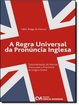 Livro - Regra Universal Da Pronuncia Inglesa, A - CIENCIA MODERNA Livro - Regra Universal Da Pronuncia Inglesa, A - CIENCIA MODERNA