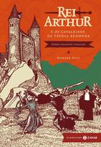 Livro - Rei Arthur e os cavaleiros da Távola Redonda: edição comentada e ilustrada