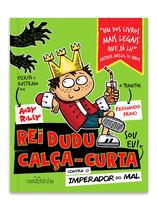 Livro - Rei Dudu Calça-Curta contra o Imperador do Mal