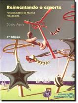 Livro - Reinventando O Esporte - Possibilidades Da Pratica Pedagogia - 3ª Ed Livro - Reinventando O Esporte - Possibilidades Da Pratica Pedagogia - 3ª Ed