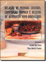 Livro - Relacao De Medidas Caseiras, Composicao Quimica E Receitas De Alimentos Nipo-Brasileiros Livro - Relacao De Medidas Caseiras, Composicao Quimica E Receitas De Alimentos Nipo-Brasileiros