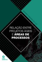 Livro - Relação entre projetos ágeis e área de processos Livro - Relação entre projetos ágeis e área de processos