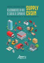 Livro - Relacionamentos em nível de cadeias de suprimento supply chain: delineamentos e gerenciamento