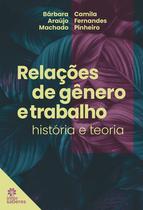 Livro - Relações de gênero e trabalho: Livro - Relações de gênero e trabalho:
