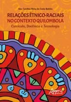 Livro - Relações étnico-raciais no contexto quilombola currículo, docência e tecnologia