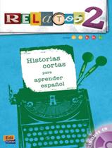 Livro - Relatos 2 - Historias Cortas Para Aprender Espanol A1-C1 - EDINUMEN