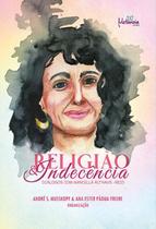 Livro Religião E Indecência: Diálogos Marcella Althaus-Reid