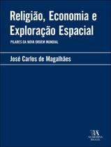 Livro - Religiao, Economia E Exploracao Espacial - Pilares Da Nova Ordem Mundial