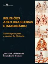 Livro - Religioes Afro-Brasileiras E Imaginario - Abordagens Para O Ensino De Historia