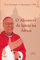 Livro Religioso O Alvorecer Da Igreja Na África