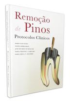 Livro Remoção De Pinos - Protocolos Clinicos - Quintessence