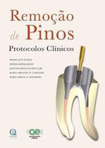Livro Remoção De Pinos - Protocolos Clinicos - Quintessence -