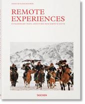 Livro - Remote Experiences. Extraordinary Travel Adventures from North to South