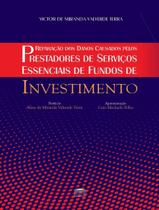Livro - Reparacao Dos Danos Causados Pelos Prestadores De Servicos Essenciais De Fundos De Investimentos Livro - Reparacao Dos Danos Causados Pelos Prestadores De Servicos Essenciais De Fundos De Investimentos