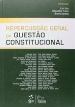 Livro - Repercussão Geral da Questão Constitucional - 1ª Edição 2014 Livro - Repercussão Geral da Questão Constitucional - 1ª Edição 2014
