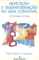 Livro - Repetição e transformação na vida conjugal