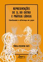 Livro - Representações de Si, do Outro e Práticas Lúdicas Livro - Representações de Si, do Outro e Práticas Lúdicas