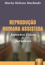 Livro - Reprodução Humana Assistida - Aspectos Éticos e Jurídicos Livro - Reprodução Humana Assistida - Aspectos Éticos e Jurídicos