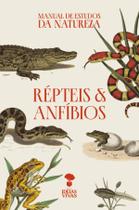Livro - Répteis e Anfíbios: Manual de Estudos da Natureza
