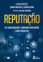 Livro - Reputação - os consumidores compram reputação e não produtos Livro - Reputação - os consumidores compram reputação e não produtos