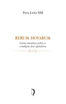 Livro - Rerum Novarum: Carta Encíclica Sobre a Condição dos Operários