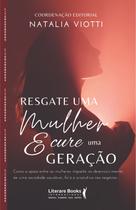 Livro - Resgate uma mulher e cure uma geração