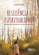 Livro - Resiliência e espiritualidade: pontos de encontros e novas perspectivas