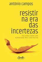 Livro Resistir na Era das Incertezas Antônio Campos