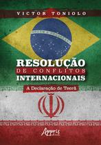 Livro - Resolução de conflitos internacionais: a declaração de teerã