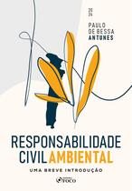 Livro - Responsabilidade Civil Ambiental - Uma Breve Introdução 1ª Ed - 2024