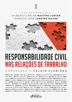 Livro - Responsabilidade Civil nas Relações de Trabalho - 1ª Ed - 2024 Livro - Responsabilidade Civil nas Relações de Trabalho - 1ª Ed - 2024