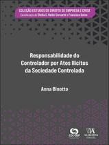 Livro - Responsabilidade Do Controlador Por Atos Ilicitos Da Sociedade Controlada