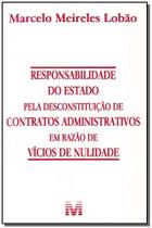 Livro - Responsabilidade do Estado pela desconstituição de contratos administrativos em razão de vícios de nulidade - 1 ed./2008