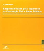 Livro Responsabilidade Pela Seguranca Na Construcao - Almedina