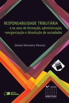 Livro - Responsabilidade tributária: E os atos de formação, administração, reorganização e dissolução de sociedades - 1ª edição de 2012
