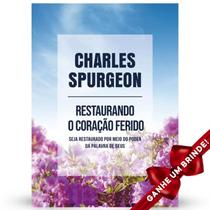 Livro Restaurando o Coração Ferido Charles Spurgeon Cristão Evangélico Gospel Igreja Família Homem Mulher Jovens - Igreja Cristã Amigo Evangélico