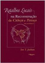 Livro - Retalhos Locais na Reconstrução de Cabeça e Pescoço - Jackson - DiLivros