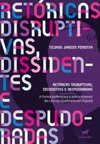 Livro - Retóricas disruptivas, dissidentes e despudoradas