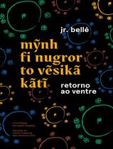 Livro - Retorno Ao Ventre - Mynh Fi Nugror To Vesika Kati