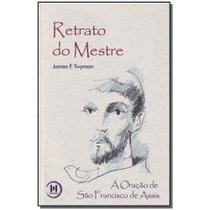 Livro - Retrato Do Mestre-Oracao Sao Franscisco De Assis - Triom